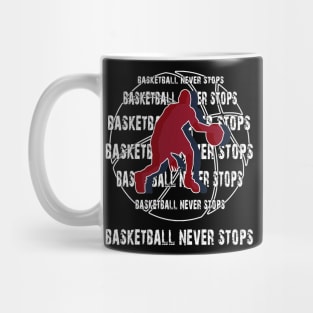 Basketball Never Stops Mug